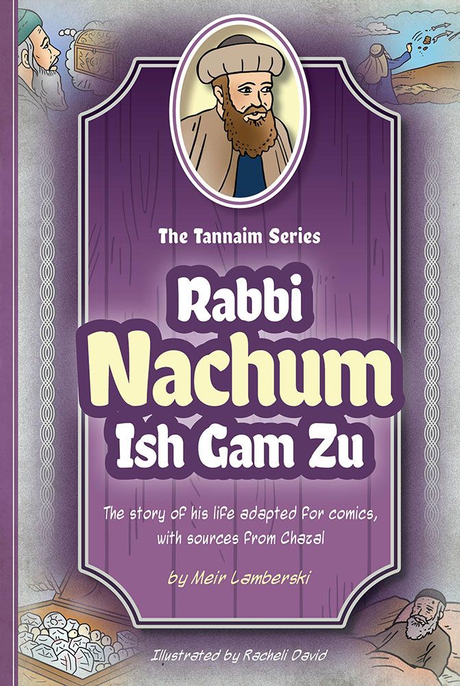 Tannaim Series: Nachum Ish Gam Zu