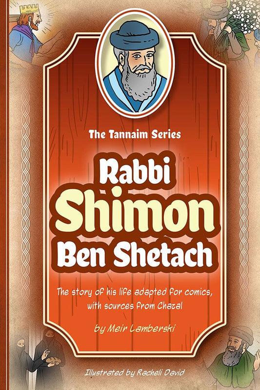 Tannaim Series: Rabbi Shimon Ben Shetach