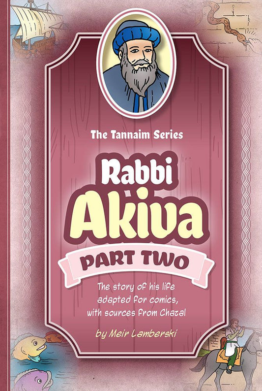 Tannaim Series: Rabbi Akiva, part 2