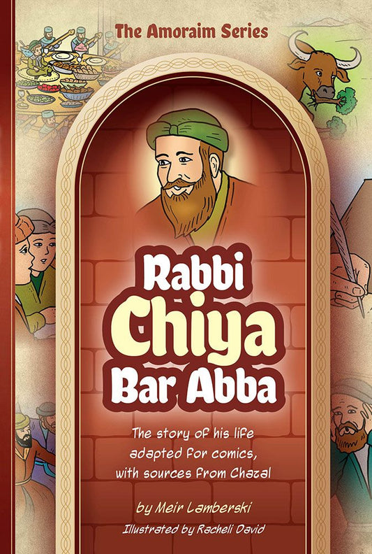 Amoraim Series: Rabbi Chiya bar Abba